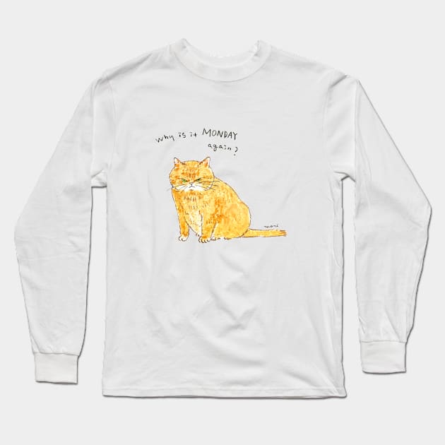 why is it Monday again? Long Sleeve T-Shirt by colorofmori